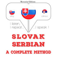 Slovenský - Serbian: kompletná metóda: I listen, I repeat, I speak : language learning course