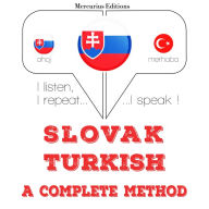 Slovenský - Turecká: kompletná metóda: I listen, I repeat, I speak : language learning course