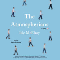 The Atmospherians: A Novel