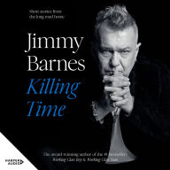 Killing Time: Tales of adventure, misadventure, love and loss - this collection of non-fiction short stories from the Australian rock legend turned writer is vintage Jimmy.