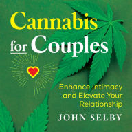 Cannabis for Couples: Enhance Intimacy and Elevate Your Relationship