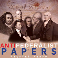 The Anti-Federalist Papers