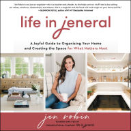 Life in Jeneral: A Joyful Guide to Organizing Your Home and Creating the Space for What Matters Most