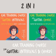 Ear Training Course for Guitar: Intervals & Chords Practice that and become great at guitar playing A music lesson you don't want to miss