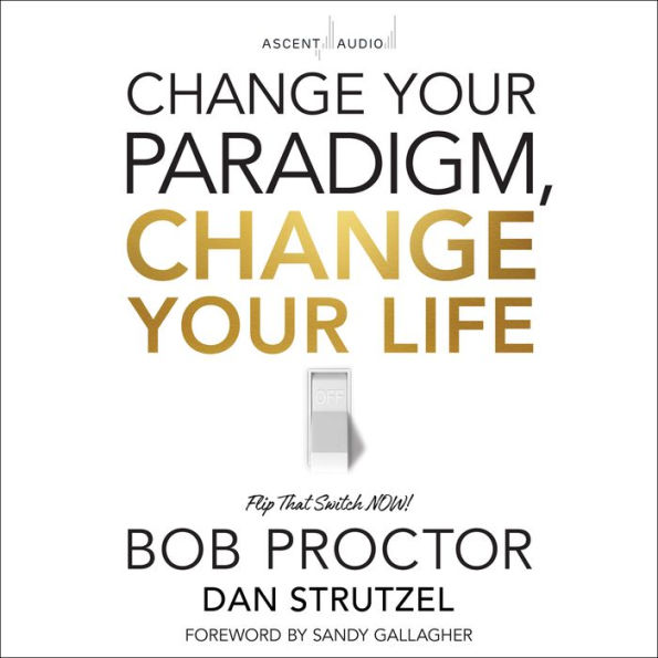 Change Your Paradigm, Change Your Life