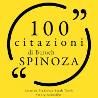 100 citazioni di Baruch Spinoza: Le 100 citazioni di...