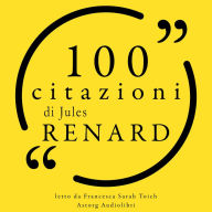 100 citazioni di Jules Renard: Le 100 citazioni di...