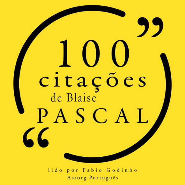 100 citações de Blaise Pascal: Recolha as 100 citações de