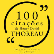 100 citações de Henry-David Thoreau: Recolha as 100 citações de