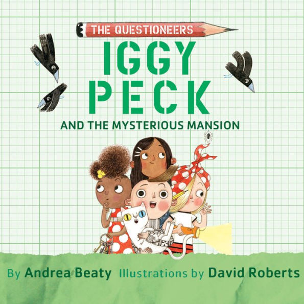 Iggy Peck and the Mysterious Mansion (The Questioneers Series)