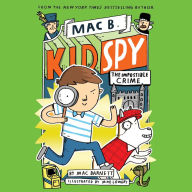 The Impossible Crime (Mac B., Kid Spy Series #2)