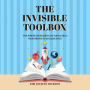 The Invisible Toolbox: The Power of Reading to Your Child from Birth to Adolescence