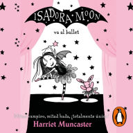 Isadora Moon 4 - Isadora Moon va al ballet: ¡Un libro mágico!