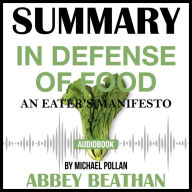 Summary of In Defense of Food: An Eater's Manifesto by Michael Pollan
