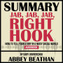 Summary of Jab, Jab, Jab, Right Hook: How to Tell Your Story in a Noisy Social World by Gary Vaynerchuk