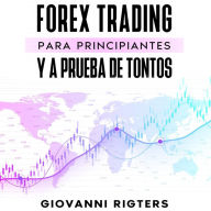 Forex Trading para principiantes y a prueba de tontos