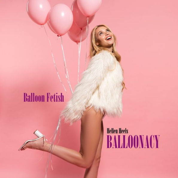 Balloonacy: Balloon Fetish