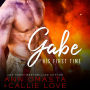 His First Time: Gabe: A sexy short story featuring a firefighter