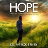 Hope: Lessons From a Cancer Survivor's Journey With God