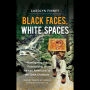 Black Faces, White Spaces: Reimagining the Relationship of African Americans to the Great Outdoors