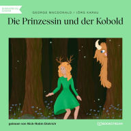 Die Prinzessin und der Kobold (Ungekürzt)