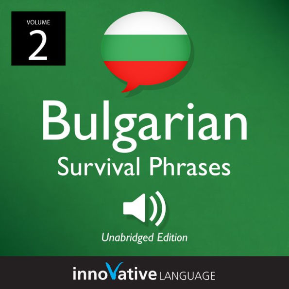 Learn Bulgarian: Bulgarian Survival Phrases, Volume 2: Lessons 26-50