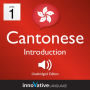 Learn Cantonese - Level 1: Introduction to Cantonese, Volume 1: Volume 1: Lessons 1-25