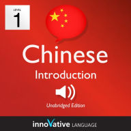 Learn Chinese - Level 1: Introduction to Chinese: Volume 1: Lessons 1-25