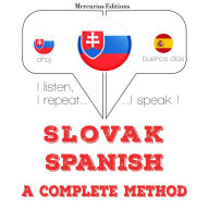 Slovenský - ¿panielska: kompletná metóda: I listen, I repeat, I speak : language learning course
