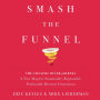 Smash The Funnel: The Cyclonic Buyer Journey--A New Map for Sustainable, Repeatable, Predictable Revenue Generation