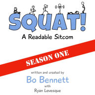 Squat!: A Readable Sitcom