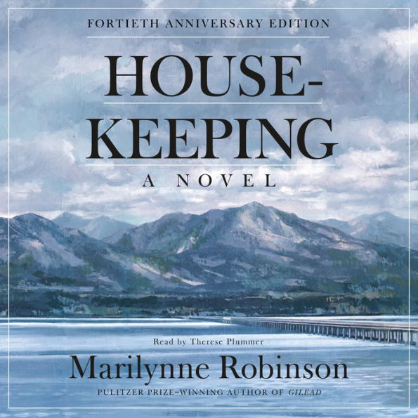 Housekeeping (Fortieth Anniversary Edition): A Novel