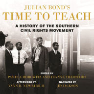 Julian Bond's Time to Teach: A History of the Southern Civil Rights Movement