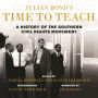 Julian Bond's Time to Teach: A History of the Southern Civil Rights Movement