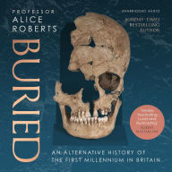 Buried: An alternative history of the first millennium in Britain