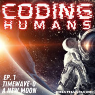 Coding Humans: Episode 1- A New Moon