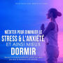 Méditer pour diminuer le stress & l'anxiété, et ainsi mieux dormir: Découvrir l'art de la méditation guidée jour après jour pour la relaxation et le sommeil. La pleine conscience et la respiration essentielle