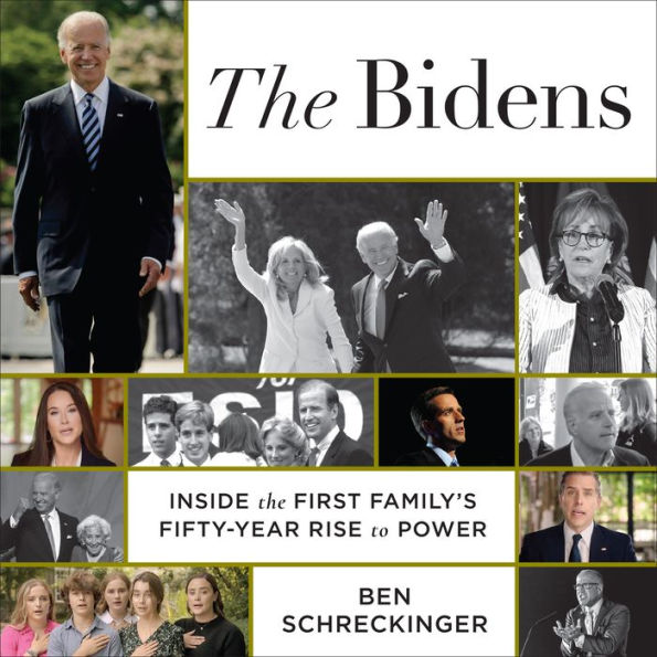 The Bidens: Inside the First Family's Fifty-Year Rise to Power