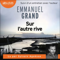 Sur l'autre rive: Suivi d'un entretien avec l'auteur