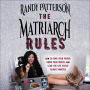 The Matriarch Rules: How to Own Your Power, Know Your Worth, and Lead the Life You've Always Wanted