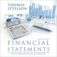 Financial Statements: A Step-by-Step Guide to Understanding and Creating Financial Reports