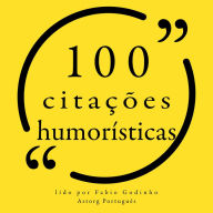 100 citações humorísticas: Recolha as 100 citações de