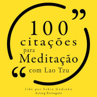 100 citações para meditação com Lao Tzu: Recolha as 100 citações de