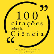 100 citações sobre ciência: Recolha as 100 citações de