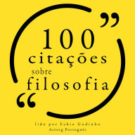 100 citações sobre filosofia: Recolha as 100 citações de