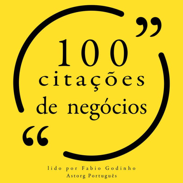 100 cotações de negócios: Recolha as 100 citações de