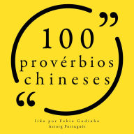 100 provérbios chineses: Recolha as 100 citações de
