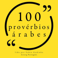 100 provérbios árabes: Recolha as 100 citações de