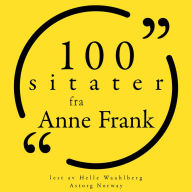 100 sitater fra Anne Frank: Samling 100 sitater fra