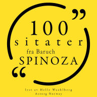100 sitater fra Baruch Spinoza: Samling 100 sitater fra